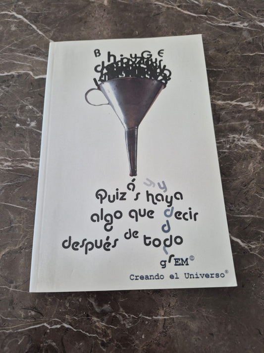 Un No Libro: Quizás Haya Algo que Decir Después de Todo